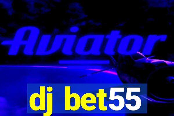 dj bet55